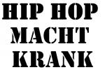 Hip Hop macht krank