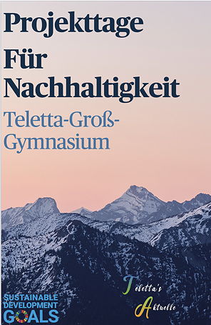 Das Cover bietet einen Blick auf schneebedeckte Berge mit dem Text 'Projekttage Für Nachhaltigkeit Teletta-Groß-Gymnasium'.